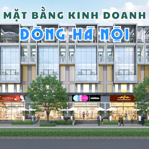 Mặt bằng kinh doanh Đông Hà Nội